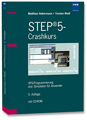 STEP®5-Crashkurs: SPS-Programmierung und -Simulation für Anwender